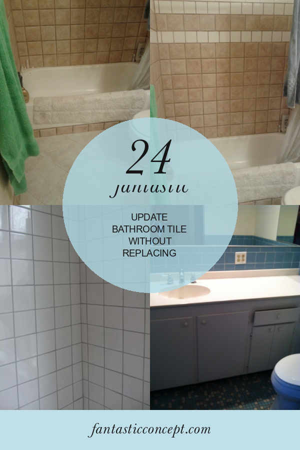 24 Fantastic Update Bathroom Tile without Replacing Home, Family